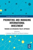 Routledge Research in International Economic Law - Promoting and Managing International Investment