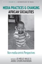Anthropology of Media 9 - Media Practices and Changing African Socialities