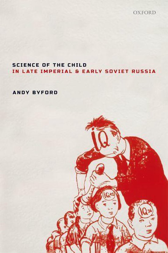 Science of the Child in Late Imperial and Early Soviet Russi ... - cover