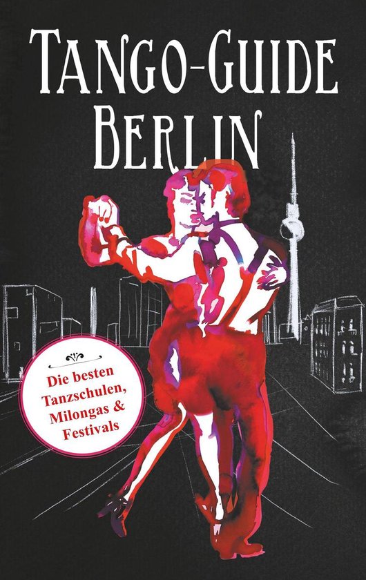 Tango-Guide Berlin (ebook), Ulrike Wronski  9783750491113  Boeken  bol.com