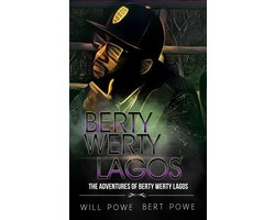 THE ADVENTURES OF BERTY WERTY LAGOS 1 - THE ADVENTURES OF BERTY WERTY LAGOS