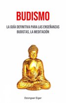 Budismo: La Guía Definitiva Para Las Enseñanzas Budistas, La Meditación