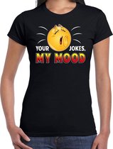 Funny emoticon t-shirt your jokes my mood zwart voor dames L