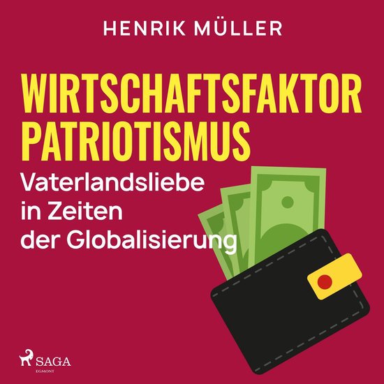 Wirtschaftsfaktor Patriotismus - Vaterlandsliebe in Zeiten d ... - cover