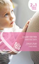 Lullaby for Two / Child's Play (Mills & Boon Cherish) (The Baby Experts - Book 1)