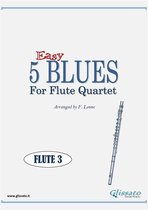 5 Easy Blues - Flute Quartet 3 - Flute 3 part "5 Easy Blues" Flute Quartet