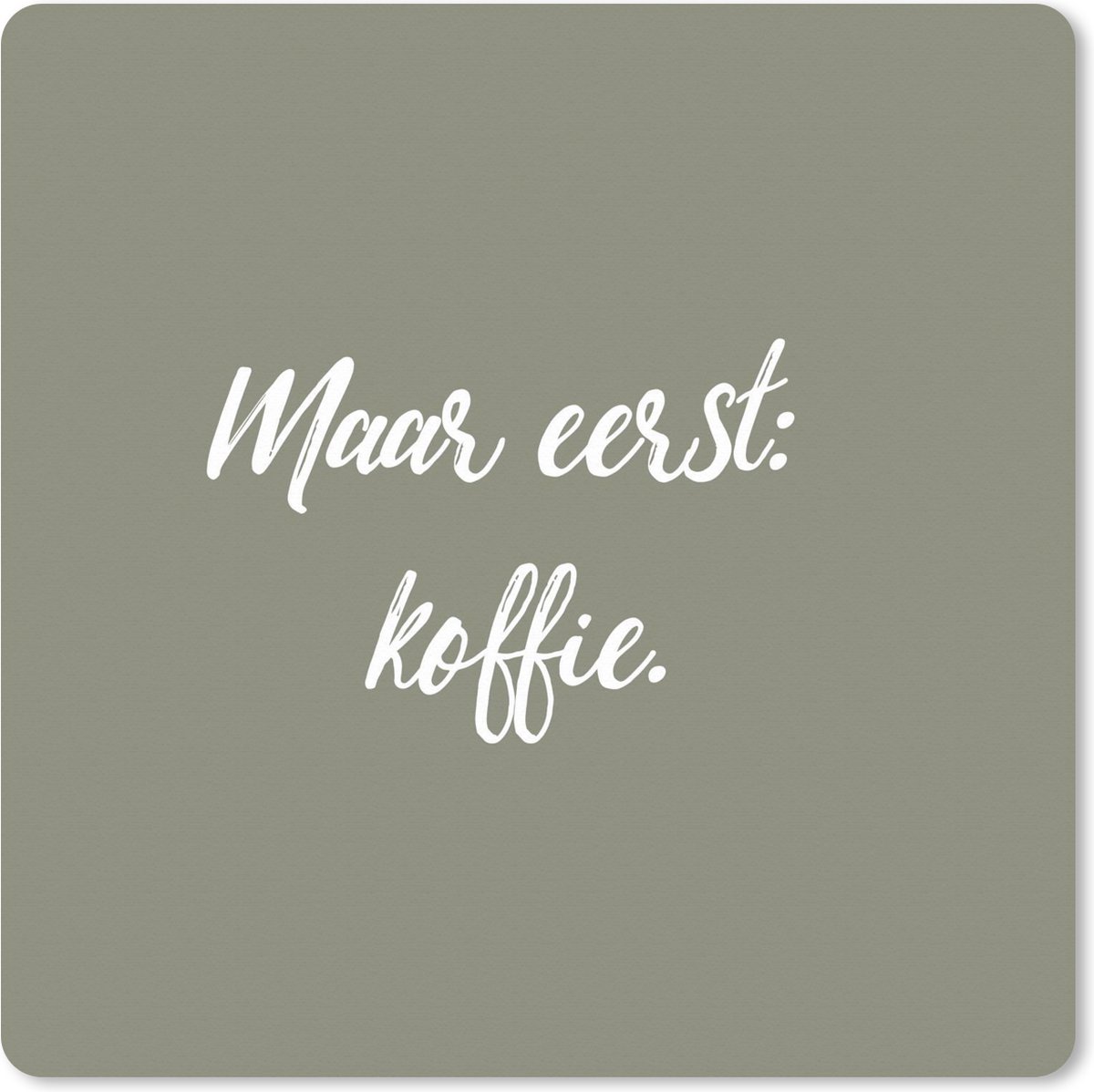 Muismat XXL 40x40 cm - Bureau onderlegger - Bureau mat Spreuken - Maar eerst: koffie - Quotes - Koffie - Bureaumat - Gaming mousepad xl - Bureaulegger groot - Computer deskmat