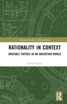 Routledge Studies in Epistemology- Rationality in Context