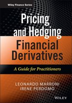 The Wiley Finance Series - Pricing and Hedging Financial Derivatives