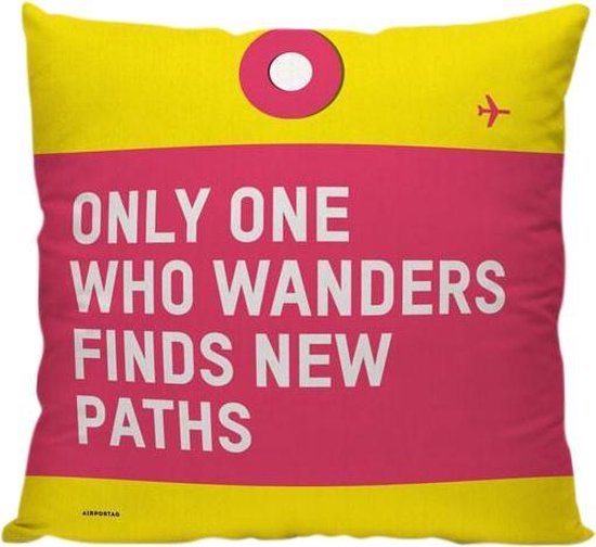 Only One Who Wanders Finds New Paths - Sierkussen - 40 x 40 cm - Reis Quote - Reizen / Vakantie - Reisliefhebbers - Reizigers - Voor op de bank/bed