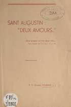 Saint Augustin : "Deux amours..."