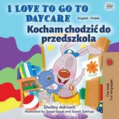 English Polish Bilingual Book for Children - I Love to Go to Daycare Kocham chodzić do przedszkola