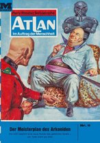 Atlan classics 11 - Atlan 11: Der Meisterplan des Arkoniden