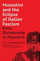 Mussolini and the Eclipse of Italian Fascism