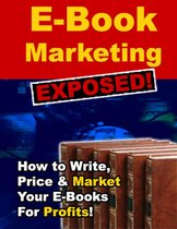 How to Develop & Sell Your Own Products - E-Book Marketing Exposed!