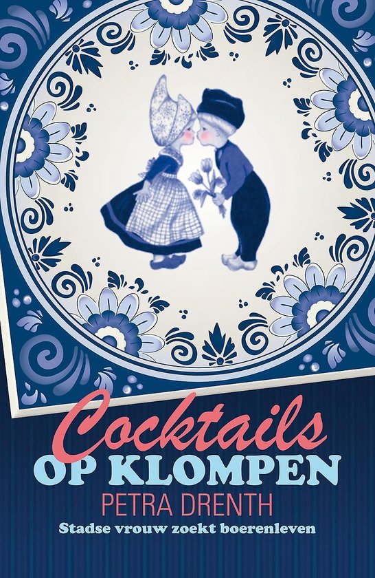 Cover van het boek 'Cocktails Op Klompen' van Petra Drenth