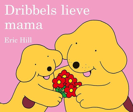 Cover van het boek 'Dribbels lieve mama' van Eric Hill