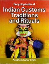 Encyclopaedia of Indian Customs, Traditions and Rituals