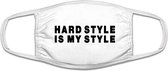 Hardstyle is my style mondkapje | muziek hard stijl  | chillen | festival | dj | grappig | gezichtsmasker | bescherming | bedrukt | logo | Wit mondmasker van katoen, uitwasbaar & herbruikbaar. Geschikt voor OV