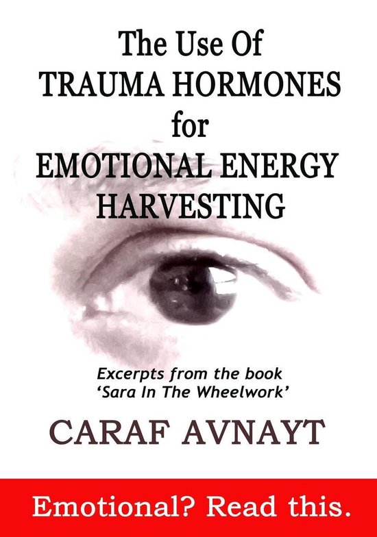 The Use of Trauma Hormones for Emotional Energy Harvesting - cover