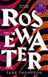 Rosewater Book 1 of the Wormwood Trilogy, Winner of the Nommo Award for Best Novel