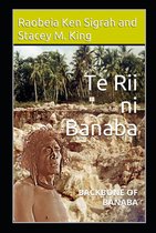 Te Rii Ni Banaba: Backbone of Banaba