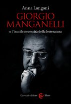 Giorgio Manganelli o l’inutile necessità della letteratura