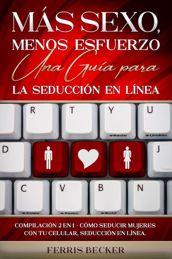 Más Sexo, Menos Esfuerzo. Una Guía para la Seducción en L ... - cover