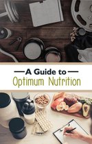 A Guide To Optimum Nutrition