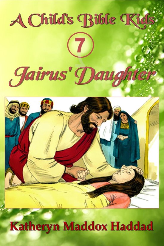 A Child's Bible Kids 7 - Jairus' Daughter - cover