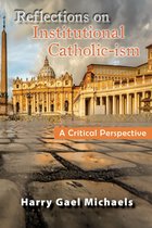 Reflections on Institutional Catholic-ism