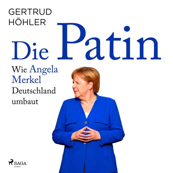 Die Patin - Wie Angela Merkel Deutschland umbaut - cover