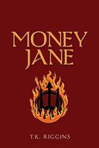 How to Set the World on Fire 2 - Money Jane