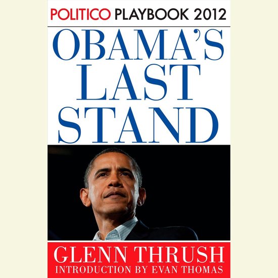 Obama's Last Stand: Playbook 2012 (POLITICO Inside Election  ... - cover