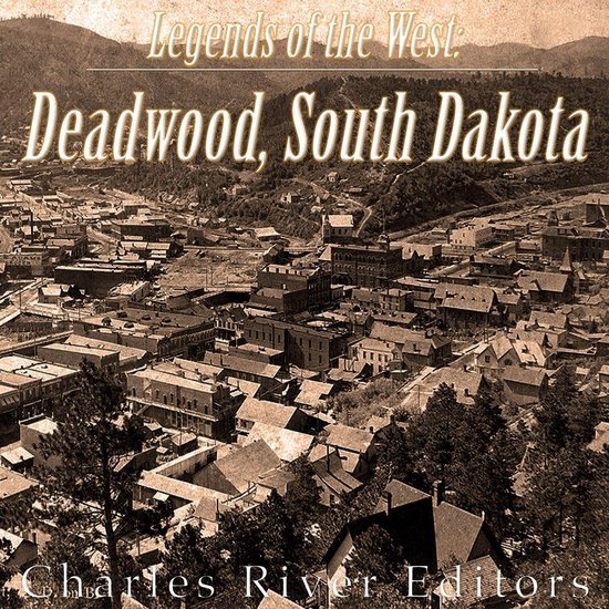 Legends of the West: Deadwood, South Dakota - cover
