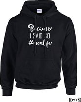 Hoodie | Moederdag |2021 | | Because I Said So - M