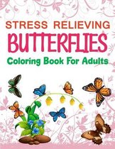 Stress Relieving Butterflies Coloring Book For Adults