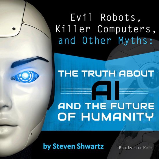 Evil Robots, Killer Computers, and Other Myths - cover