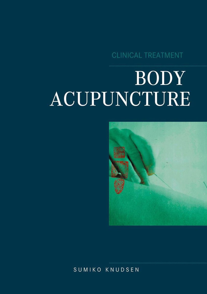 Body Acupuncture Clinical Treatment - Sumiko Knudsen