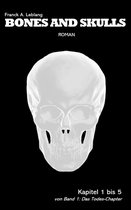 Bones and Skulls 1 - Bones and Skulls - Kapitel 1 bis 5