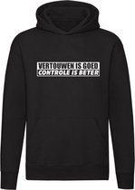 Vertrouwen is goed, maar controle is beter hoodie | relatie | vertrouwensband | grappig | unisex | trui | sweater | hoodie | capuchon