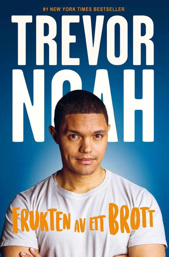 Boekomslag met Trevor Noah met de tekst "#1 NEW YORK TIMES BESTSELLER TREVOR NOAH Frukten av ett brott".