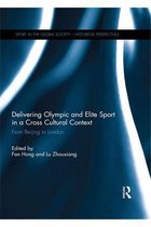 Sport in the Global Society - Historical Perspectives - Delivering Olympic and Elite Sport in a Cross Cultural Context