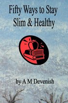Fifty Ways to Stay Slim & Healthy