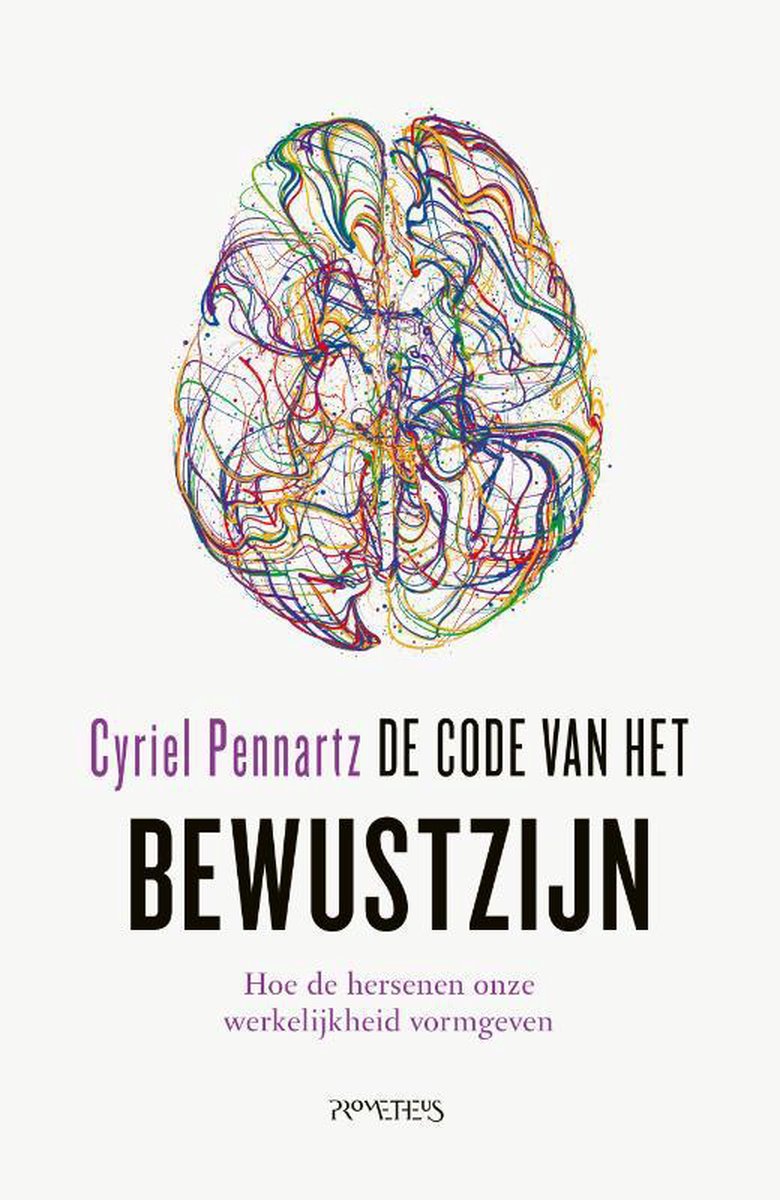De code van het bewustzijn - Cyriel Pennartz