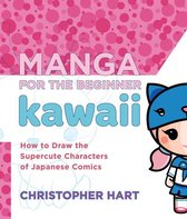 Boek cover Manga for the Beginner Kawaii van Christopher Hart