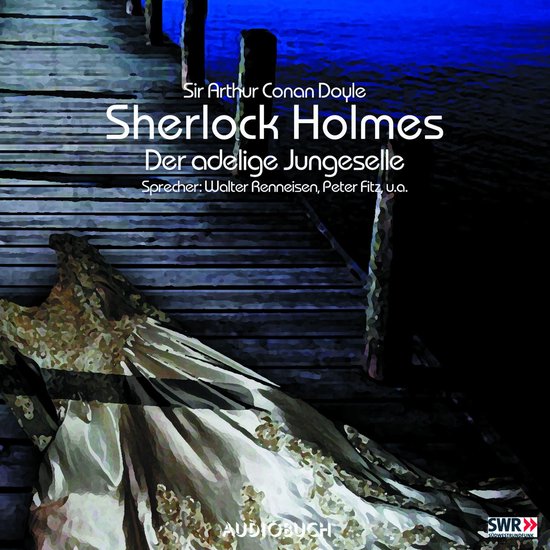 Sherlock Holmes (Teil 1) - Der adlige Junggeselle - cover