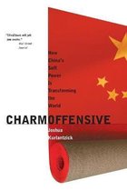 Charm Offensive - How China's Soft Power is Transforming the World