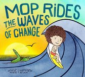 Mop Rides 2 - Mop Rides the Waves of Change