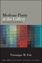 SUNY series in Contemporary Continental Philosophy - Merleau-Ponty at the Gallery